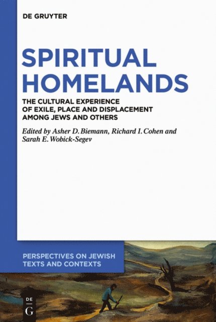 Sarah E. Wobick-Segev, Richard I. Cohen, Asher D. Biemann - Spiritual Homelands, E-bok