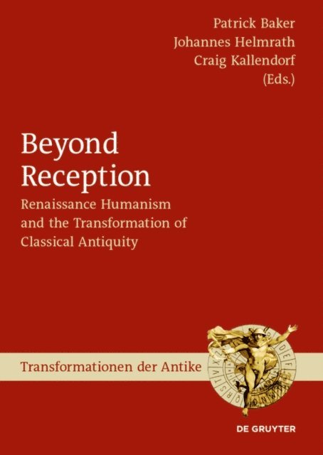 Craig Kallendorf, Johannes Helmrath, Patrick Baker - Beyond Reception, E-bok