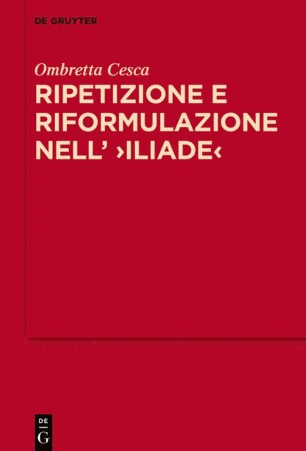 Ombretta Cesca - Ripetizione e riformulazione nell’ ›Iliade‹, E-bok