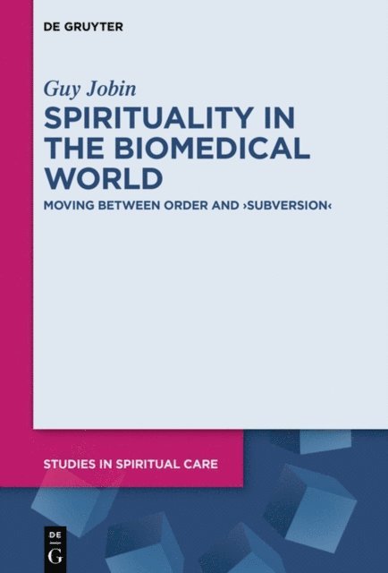 Guy Jobin - Spirituality in the Biomedical World, E-bok