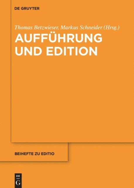 Markus Schneider, Thomas Betzwieser - Aufführung und Edition, E-bok
