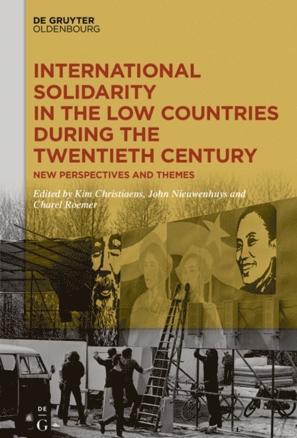 Charel Roemer, John Nieuwenhuys, Kim Christiaens - International Solidarity in the Low Countries during the Twentieth Century, E-bok