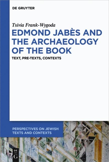 Tsivia Wygoda Frank - Edmond Jabes and the Archaeology of the Book, E-bok