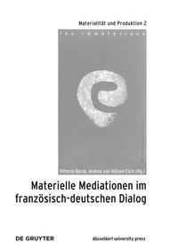 Materielle Mediationen Im Franz�sisch-deutschen Dialog