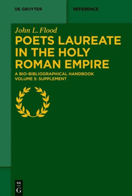John L. Flood - Poets Laureate in the Holy Roman Empire, E-bok