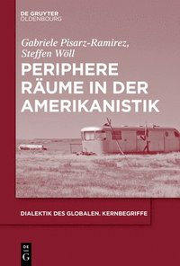 Periphere Rume in der Amerikanistik
