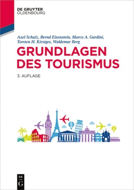 Waldemar Berg, Torsten H. Kirstges, Marco A. Gardini, Bernd Eisenstein, Axel Schulz - Grundlagen des Tourismus, E-bok