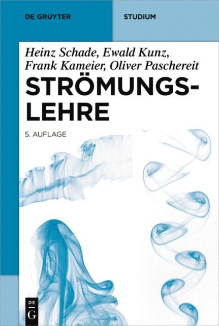 Christian Oliver Paschereit, Frank Kameier, Ewald Kunz, Heinz Schade - Strömungslehre, E-bok