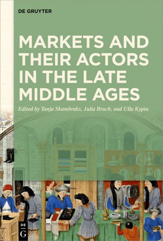 Tanja Skambraks, Julia Bruch, Ulla Kypta - Markets and their Actors in the Late Middle Ages, Inbunden. Tillgänglighet: Tillfälligt slut