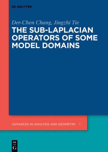 Jingzhi Tie, Der-Chen Chang - Sub-Laplacian Operators of Some Model Domains, E-bok