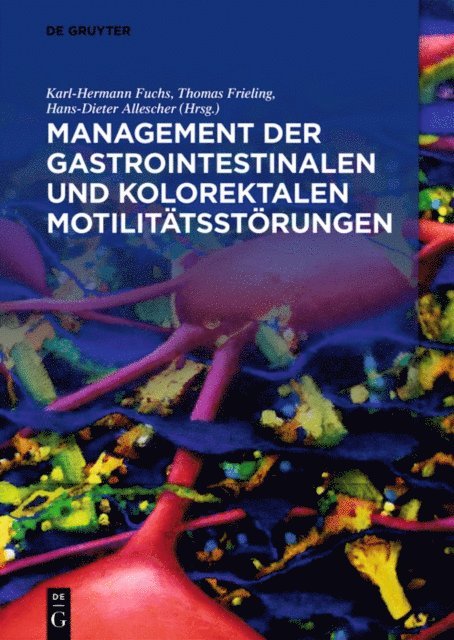 Hans-Dieter Allescher, Thomas Frieling, Karl-Hermann Fuchs - Management der gastrointestinalen und kolorektalen Motilitätsstörungen, E-bok