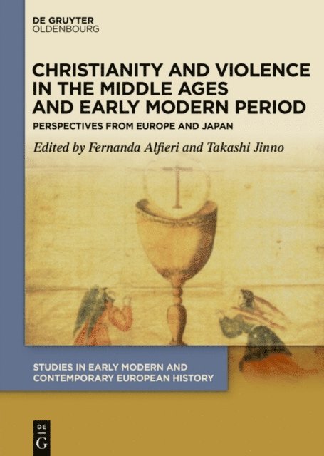 Takashi Jinno, Fernanda Alfieri - Christianity and Violence in the Middle Ages and Early Modern Period, E-bok