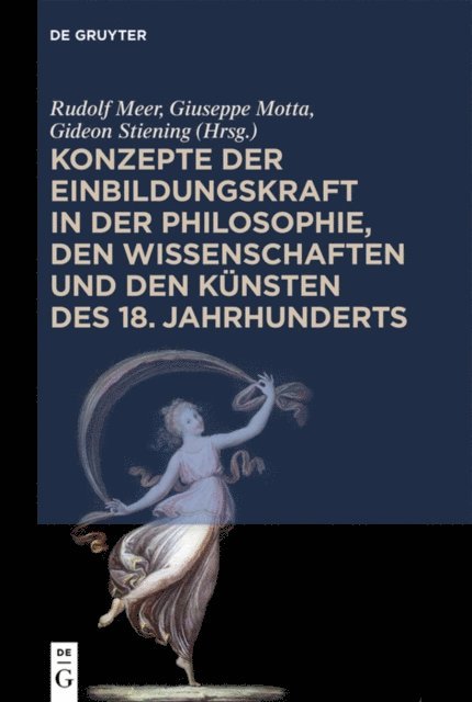 Gideon Stiening, Giuseppe Motta, Rudolf Meer - Konzepte der Einbildungskraft in der Philosophie, den Wissenschaften und den Künsten des 18. Jahrhunderts, E-bok