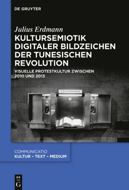 Julius Erdmann - Kultursemiotik digitaler Bildzeichen der tunesischen Revolution, E-bok