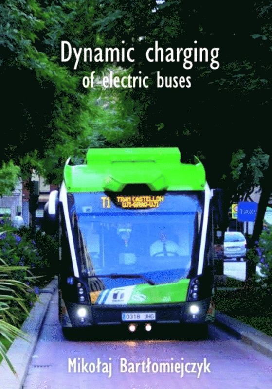 Mikołaj Bartłomiejczyk - Dynamic charging of electric buses, Häftad