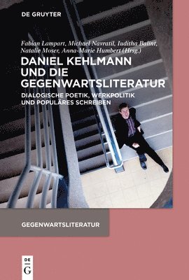 Fabian Lampart, Michael Navratil, Iuditha Balint, Natalie Moser, Anna-Marie Humbert - Daniel Kehlmann Und Die Gegenwartsliteratur, Häftad. Tillgänglighet: Tillfälligt slut