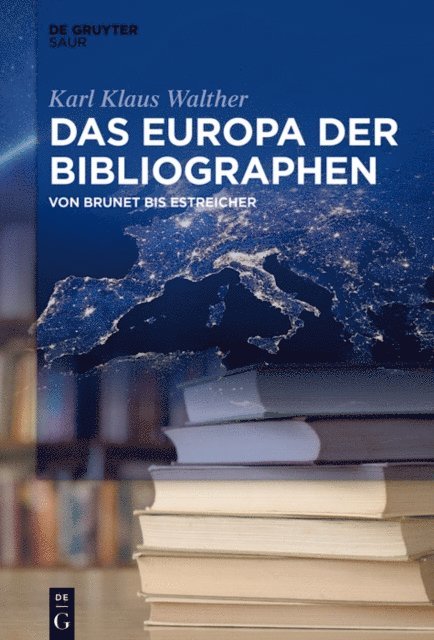 Karl Klaus Walther - Das Europa der Bibliographen, E-bok