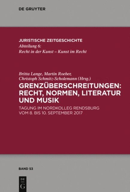 Christoph Schmitz-Scholemann, Martin Roeber, Britta Lange - Grenzüberschreitungen: Recht, Normen, Literatur und Musik, E-bok