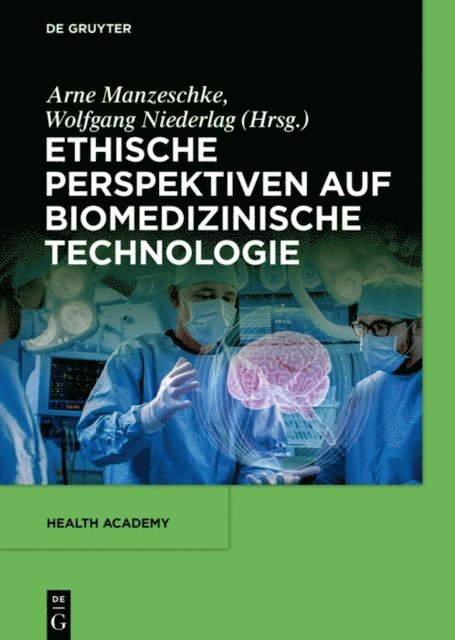Wolfgang Niederlag, Arne Manzeschke - Ethische Perspektiven auf Biomedizinische Technologie, E-bok