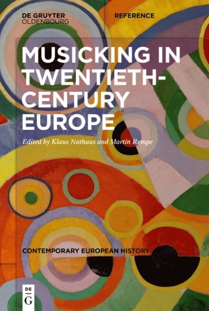 Martin Rempe, Klaus Nathaus - Musicking in Twentieth-Century Europe, E-bok