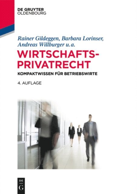 Andrea Wechsler, Brigitte Thale, Anusch Tavakoli, Kerstin Schweizer, Ralph Schmitt, Ulrich Jautz, Simone Harriehausen, Claudius Eisenberg, Tobias Bronneke, Felix Buchmann, Andreas Willburger, Barbara Lorinser, Rainer Gildeggen - Wirtschaftsprivatrecht, E-bok