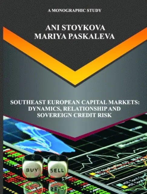Mariya Paskaleva, Ani Stoykova - Southeast European Capital Markets: Dynamics, Relationship and Sovereign Credit Risk, E-bok. Tillgänglighet: Lägg i varukorg