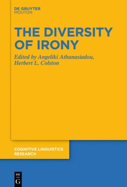 Herbert L. Colston, Angeliki Athanasiadou - Diversity of Irony, E-bok