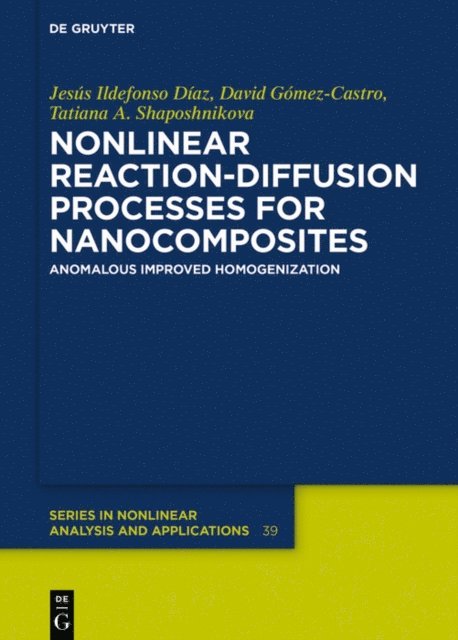 Tatiana A. Shaposhnikova, David Gomez-Castro, Jesus Ildefonso Diaz - Nonlinear Reaction-Diffusion Processes for Nanocomposites, E-bok