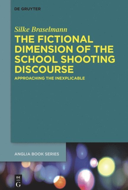Silke Braselmann - Fictional Dimension of the School Shooting Discourse, E-bok
