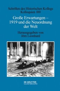 GroÃ¿e Erwartungen - 1919 und die Neuordnung der Welt