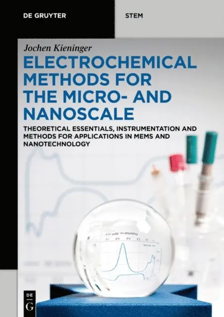 Jochen Kieninger - Electrochemical Methods for the Micro- and Nanoscale, E-bok. Tillgänglighet: Lägg i varukorg