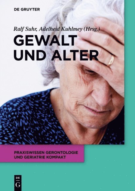Adelheid Kuhlmey, Ralf Suhr - Gewalt und Alter, E-bok