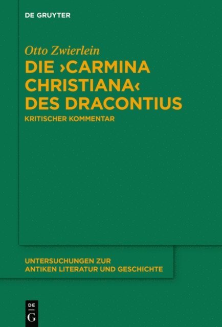 Otto Zwierlein - Die ›Carmina christiana‹ des Dracontius, E-bok