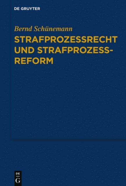 Bernd Schunemann - Strafprozessrecht und Strafprozessreform, E-bok