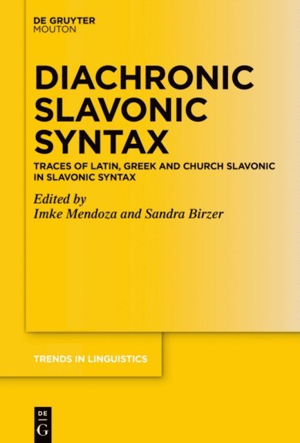 Sandra Birzer, Imke Mendoza - Diachronic Slavonic Syntax, E-bok