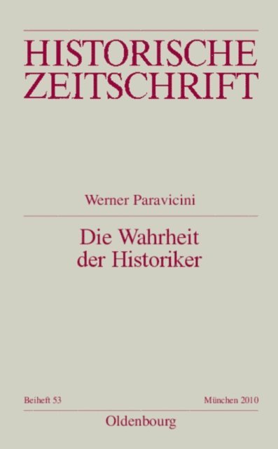 Werner Paravicini - Die Wahrheit der Historiker, E-bok