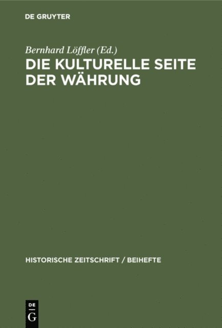Bernhard Loffler - Die kulturelle Seite der Währung, E-bok