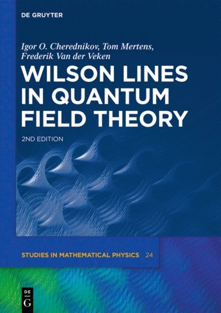 Frederik Van der Veken, Tom Mertens, Igor Olegovich Cherednikov - Wilson Lines in Quantum Field Theory, E-bok