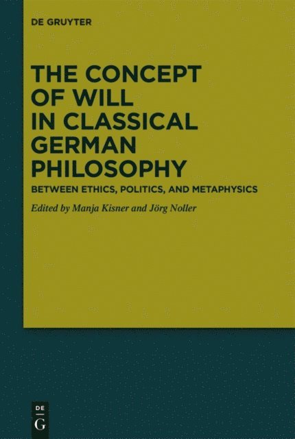 Jorg Noller, Manja Kisner - Concept of Will in Classical German Philosophy, E-bok