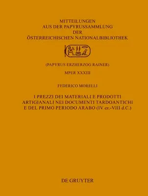 Federico Morelli - I Prezzi Dei Materiali E Prodotti Artigianali Nei Documenti Tardoantichi E del Primo Periodo Arabo (IV Ex.-VIII D.C.), Inbunden. Tillgänglighet: Tillfälligt slut