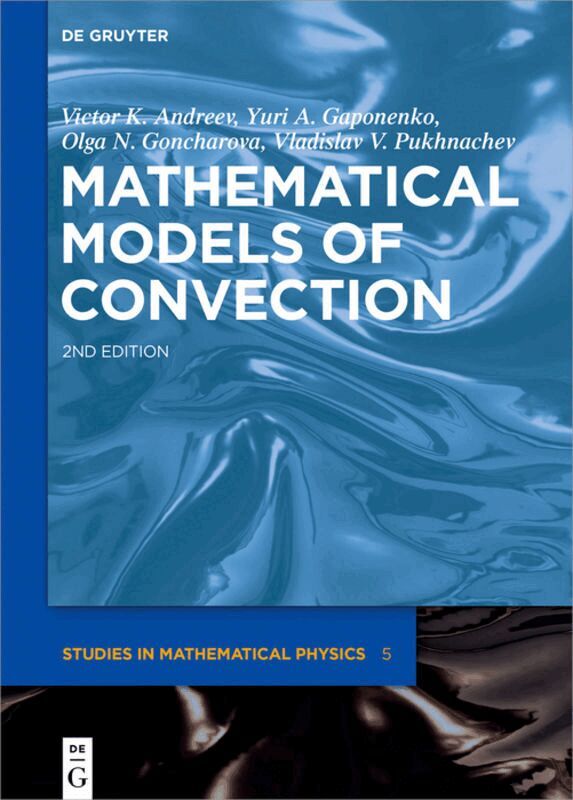 Victor K. Andreev, Yuri A. Gaponenko, Olga N. Goncharova, Vladislav V. Pukhnachev, Victor K. Andreev, Yuri A. Gaponenko, Olga N. Goncharova, Vladislav V. Pukhnachev - Mathematical Models of Convection, Inbunden