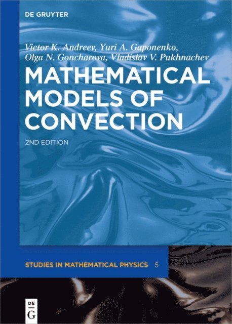 Vladislav V. Pukhnachev, Olga N. Goncharova, Yuri A. Gaponenko, Victor K. Andreev - Mathematical Models of Convection, E-bok