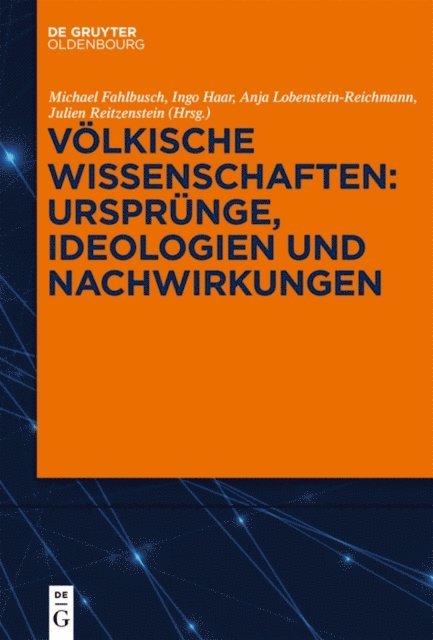 Julien Reitzenstein, Anja Lobenstein-Reichmann, Ingo Haar, Michael Fahlbusch - Völkische Wissenschaften: Ursprünge, Ideologien und Nachwirkungen, E-bok