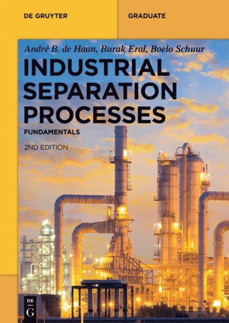 Boelo Schuur, H. Burak Eral, Andre B. de Haan - Industrial Separation Processes, E-bok