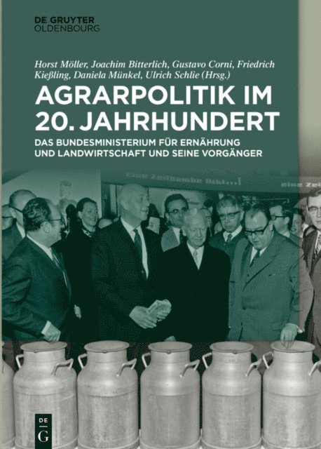 Ulrich Schlie, Daniela Munkel, Friedrich Kieling, Gustavo Corni, Joachim Bitterlich, Horst Moller - Agrarpolitik im 20. Jahrhundert, E-bok