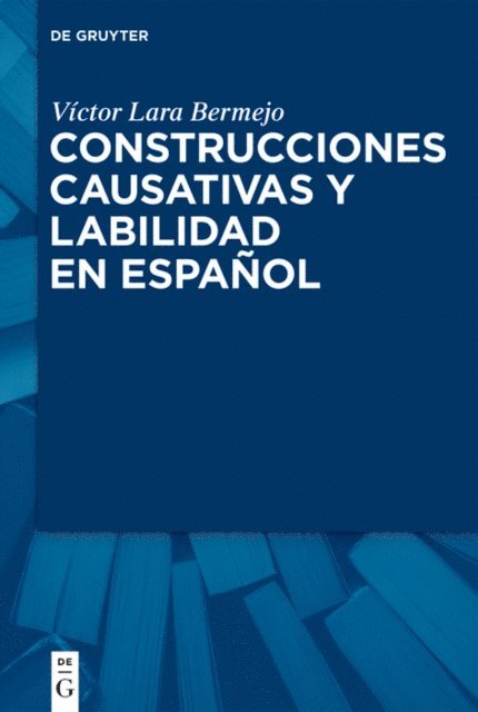 Victor Lara Bermejo - Construcciones causativas y labilidad en español, E-bok