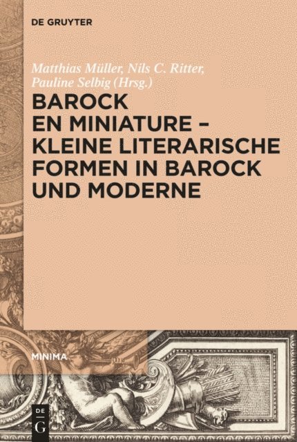 Pauline Selbig, Nils C. Ritter, Matthias Muller - Barock en miniature – Kleine literarische Formen in Barock und Moderne, E-bok