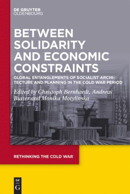 Monika Motylinska, Andreas Butter, Christoph Bernhardt - Between Solidarity and Economic Constraints, E-bok