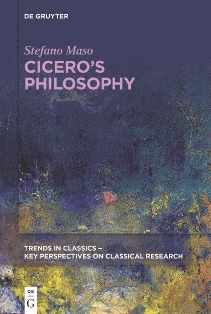 Stefano Maso - Cicero's Philosophy, E-bok