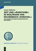 Zeit und ventiure in Wolframs von Eschenbach Parzival